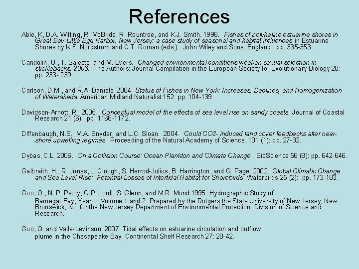 References Able, K, D. A. Witting, R. Mc. Bride, R. Rountree, and K. J. References Able, K, D. A. Witting, R. Mc. Bride, R. Rountree, and K. J.