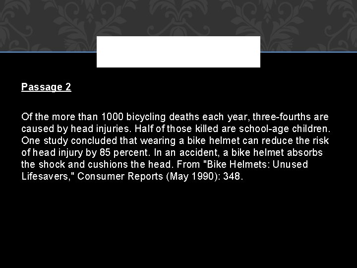 Passage 2 Of the more than 1000 bicycling deaths each year, three-fourths are caused Passage 2 Of the more than 1000 bicycling deaths each year, three-fourths are caused