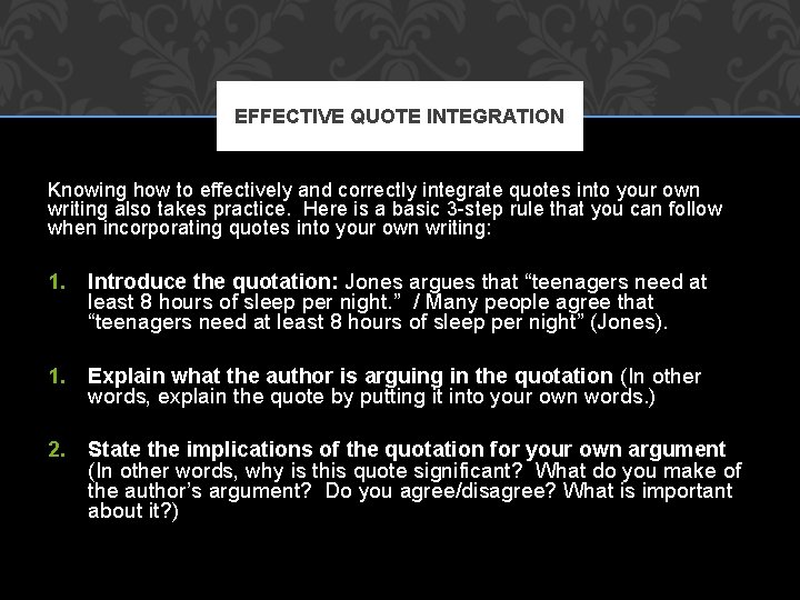 EFFECTIVE QUOTE INTEGRATION Knowing how to effectively and correctly integrate quotes into your own