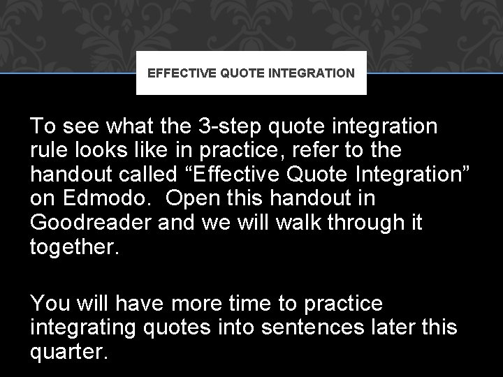 EFFECTIVE QUOTE INTEGRATION To see what the 3 -step quote integration rule looks like