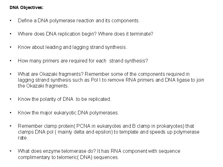 DNA Objectives: • Define a DNA polymerase reaction and its components. • Where does