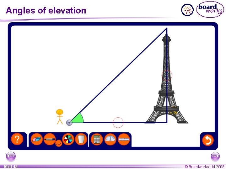 Angles of elevation 19 of 43 © Boardworks Ltd 2008 