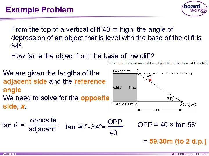 Example Problem From the top of a vertical cliff 40 m high, the angle