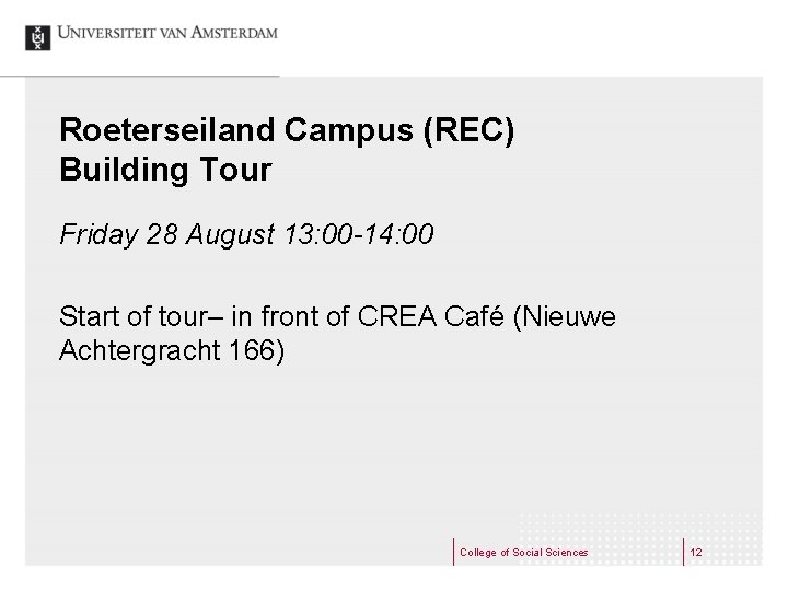 Roeterseiland Campus (REC) Building Tour Friday 28 August 13: 00 -14: 00 Start of