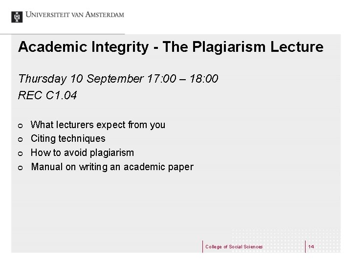Academic Integrity - The Plagiarism Lecture Thursday 10 September 17: 00 – 18: 00