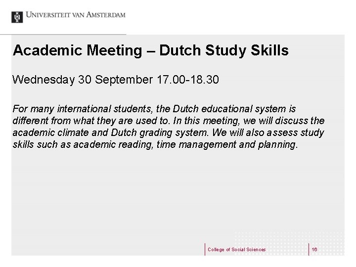 Academic Meeting – Dutch Study Skills Wednesday 30 September 17. 00 -18. 30 For