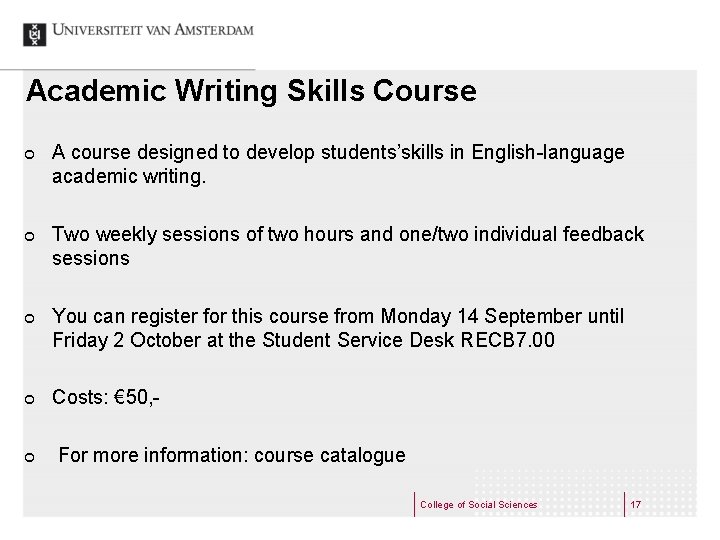 Academic Writing Skills Course ¢ ¢ ¢ A course designed to develop students’skills in