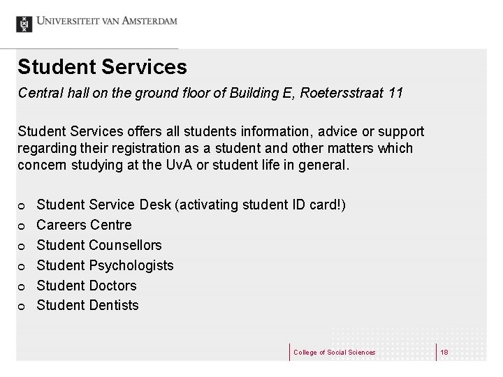 Student Services Central hall on the ground floor of Building E, Roetersstraat 11 Student