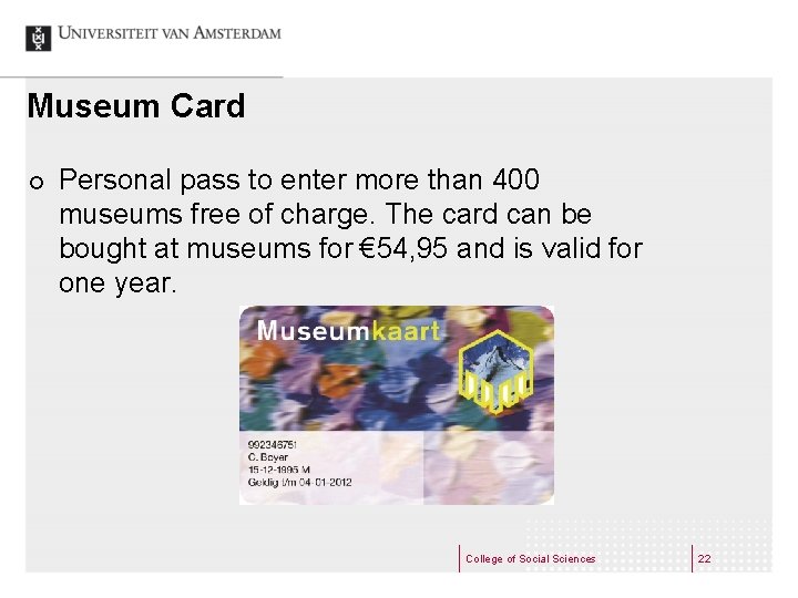 Museum Card ¢ Personal pass to enter more than 400 museums free of charge.