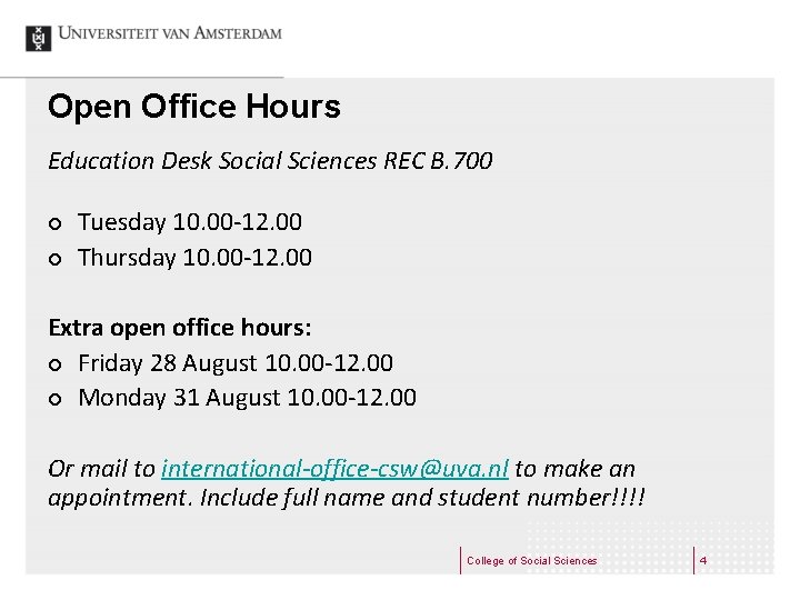 Open Office Hours Education Desk Social Sciences REC B. 700 ¢ ¢ Tuesday 10.