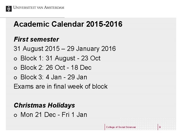 Academic Calendar 2015 -2016 First semester 31 August 2015 – 29 January 2016 ¢