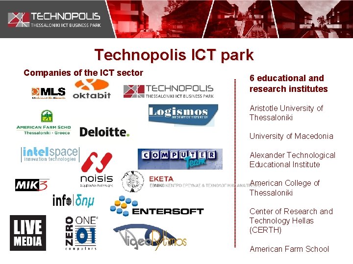 Technopolis ICT park Companies of the ICT sector 6 educational and research institutes Aristotle