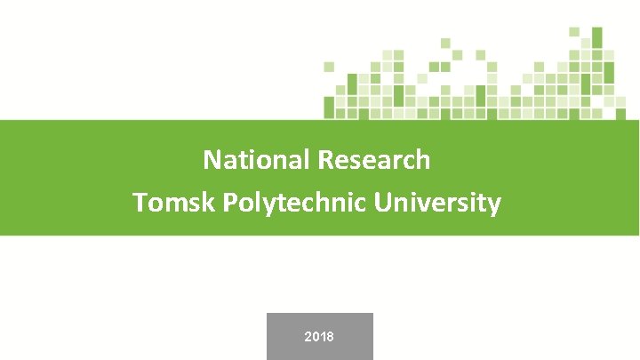 National Research Tomsk Polytechnic University 2018 