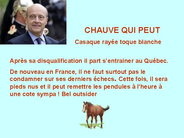 CHAUVE QUI PEUT Casaque rayée toque blanche Après sa disqualification il part s’entrainer au