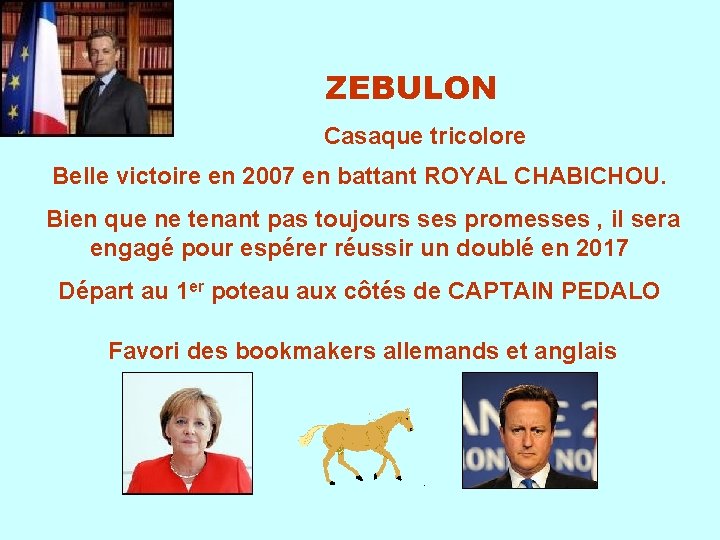 ZEBULON Casaque tricolore Belle victoire en 2007 en battant ROYAL CHABICHOU. Bien que ne