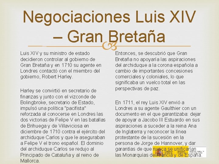 Negociaciones Luis XIV – Gran Bretaña Luis XIV y su ministro de estado decidieron Negociaciones Luis XIV – Gran Bretaña Luis XIV y su ministro de estado decidieron
