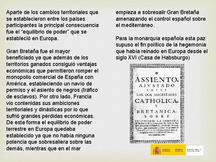 Aparte de los cambios territoriales que se establecieron entre los países participantes la principal Aparte de los cambios territoriales que se establecieron entre los países participantes la principal