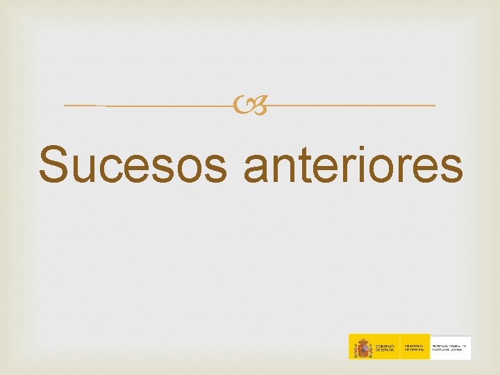 Sucesos anteriores Sucesos anteriores