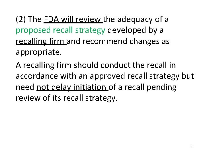(2) The FDA will review the adequacy of a proposed recall strategy developed by