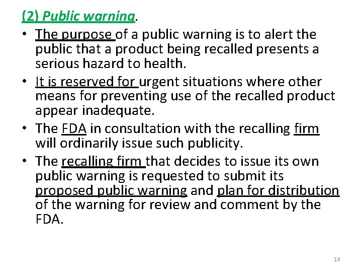 (2) Public warning. • The purpose of a public warning is to alert the