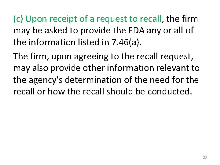 (c) Upon receipt of a request to recall, the firm may be asked to