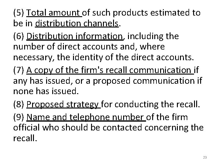 (5) Total amount of such products estimated to be in distribution channels. (6) Distribution