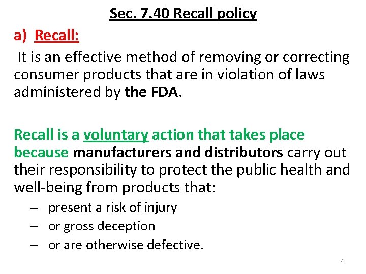 Sec. 7. 40 Recall policy a) Recall: It is an effective method of removing