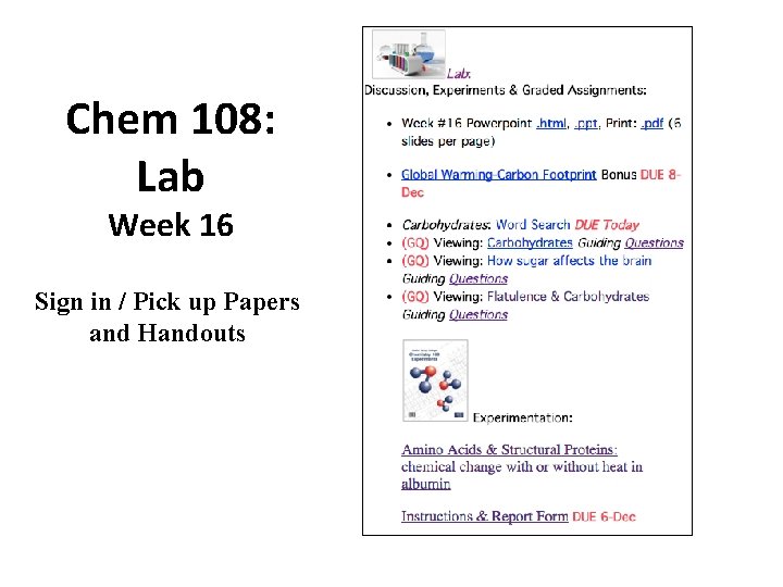 Chem 108: Lab Week 16 Sign in / Pick up Papers and Handouts 