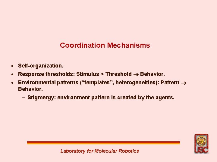 Coordination Mechanisms · Self-organization. · Response thresholds: Stimulus > Threshold Behavior. · Environmental patterns