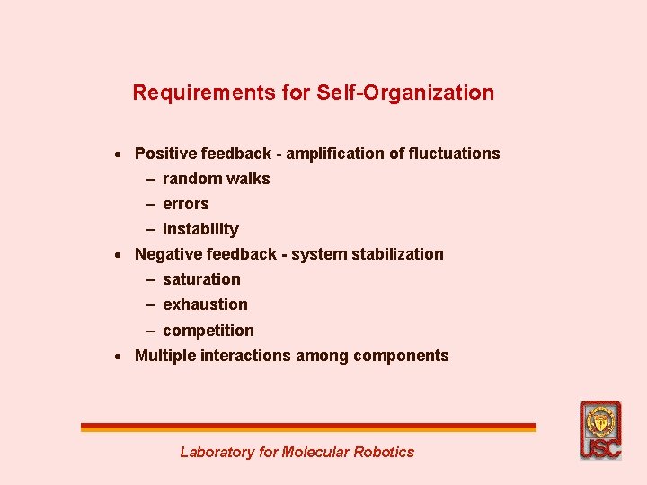 Requirements for Self-Organization · Positive feedback - amplification of fluctuations – random walks –