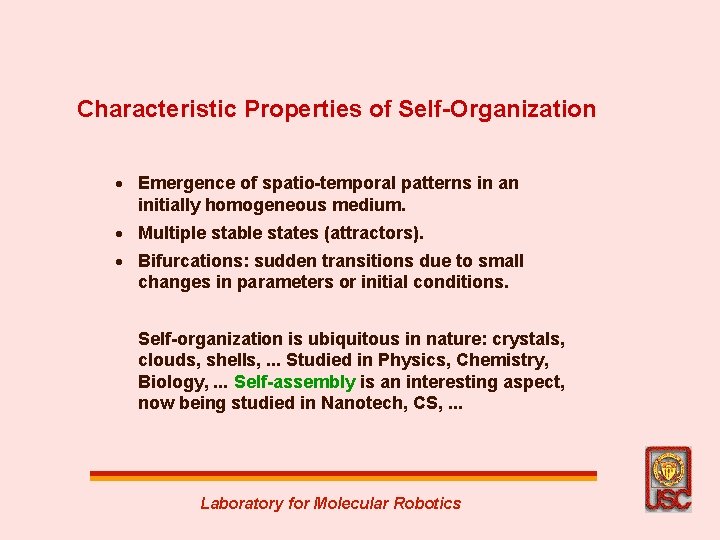 Characteristic Properties of Self-Organization · Emergence of spatio-temporal patterns in an initially homogeneous medium.