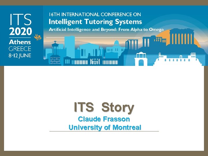 ITS Story Claude Frasson University of Montreal 