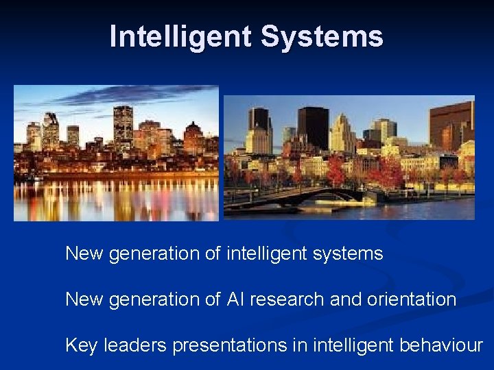 Intelligent Systems New generation of intelligent systems New generation of AI research and orientation