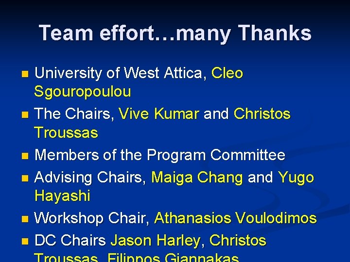 Team effort…many Thanks University of West Attica, Cleo Sgouropoulou n The Chairs, Vive Kumar