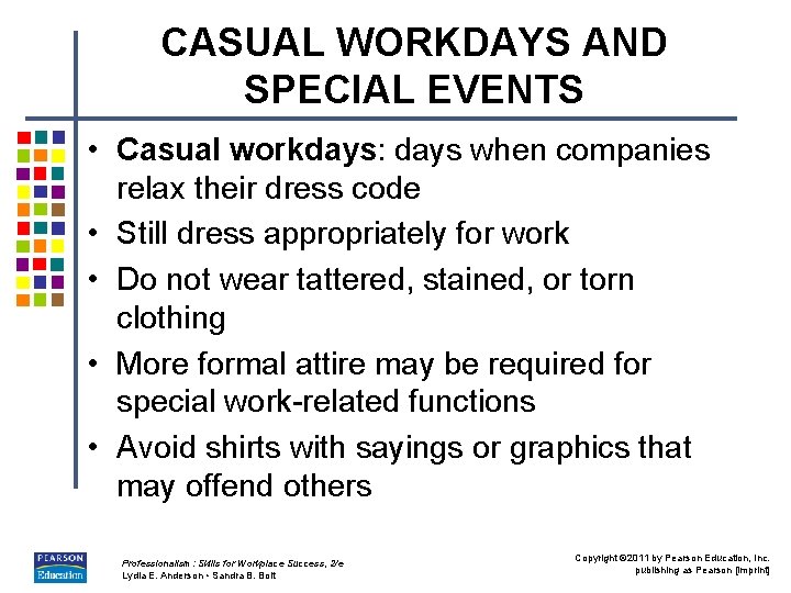 CASUAL WORKDAYS AND SPECIAL EVENTS • Casual workdays: days when companies relax their dress