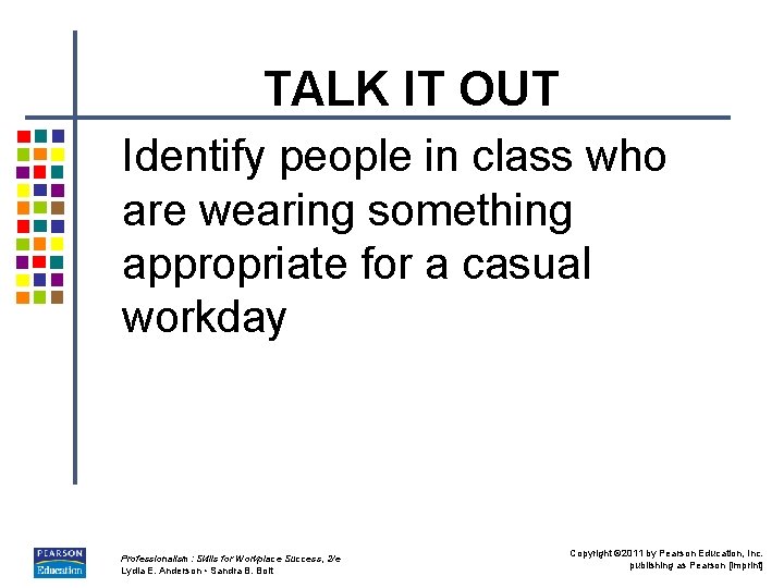 TALK IT OUT Identify people in class who are wearing something appropriate for a