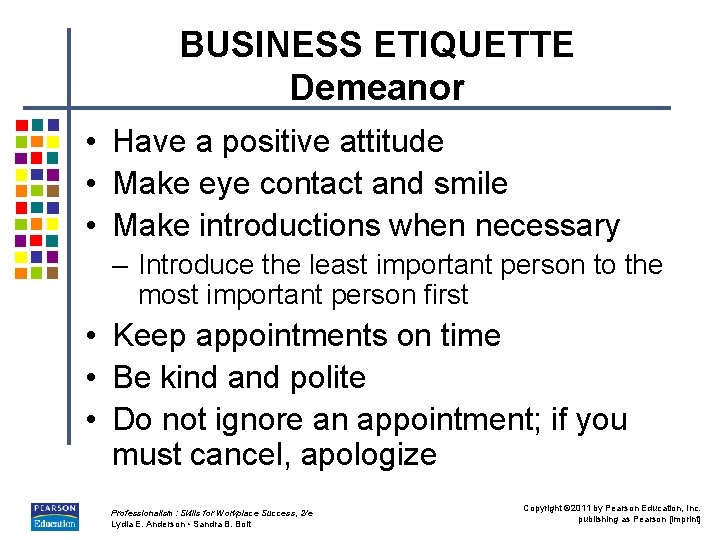 BUSINESS ETIQUETTE Demeanor • Have a positive attitude • Make eye contact and smile