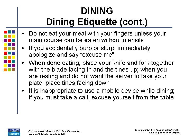 DINING Dining Etiquette (cont. ) • Do not eat your meal with your fingers
