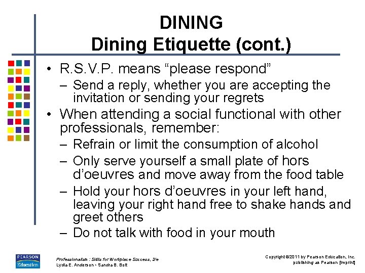 DINING Dining Etiquette (cont. ) • R. S. V. P. means “please respond” –
