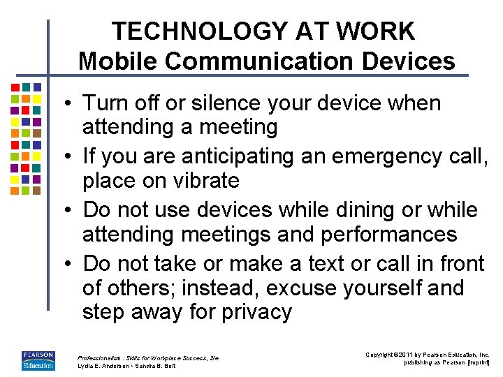 TECHNOLOGY AT WORK Mobile Communication Devices • Turn off or silence your device when