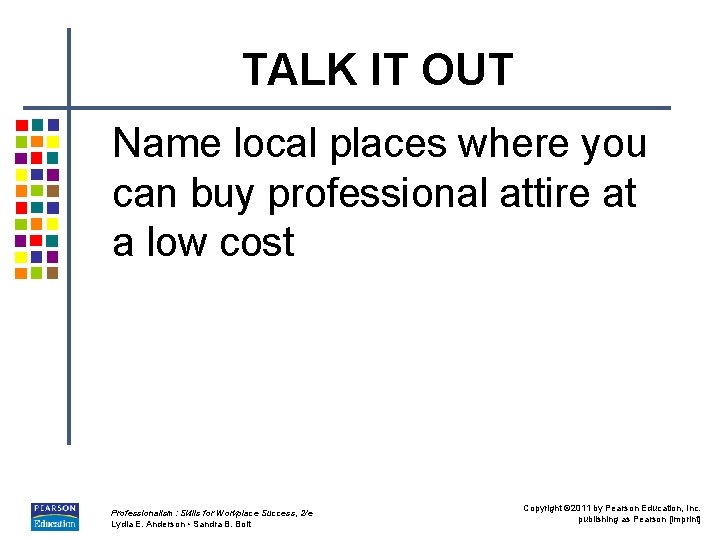 TALK IT OUT Name local places where you can buy professional attire at a