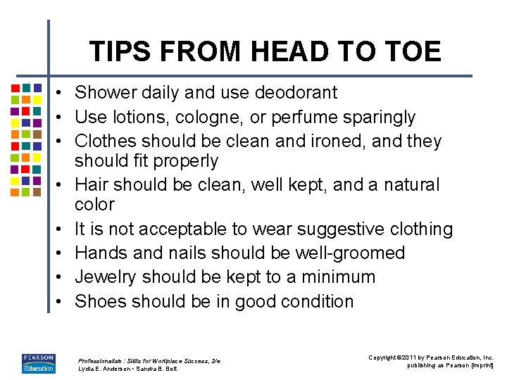 TIPS FROM HEAD TO TOE • Shower daily and use deodorant • Use lotions,
