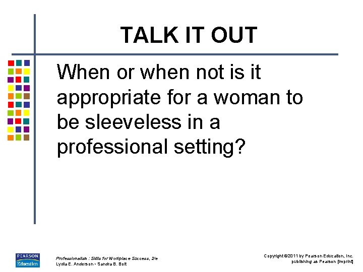 TALK IT OUT When or when not is it appropriate for a woman to