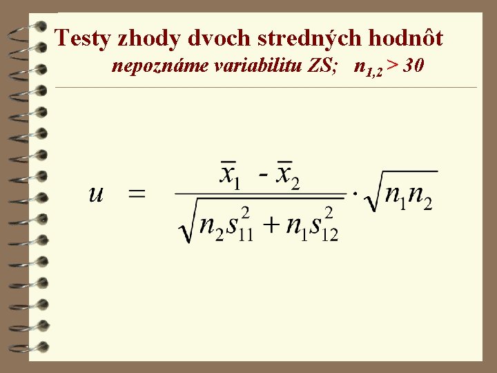 Testy zhody dvoch stredných hodnôt nepoznáme variabilitu ZS; n 1, 2 > 30 