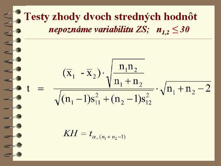 Testy zhody dvoch stredných hodnôt nepoznáme variabilitu ZS; n 1, 2 ≤ 30 