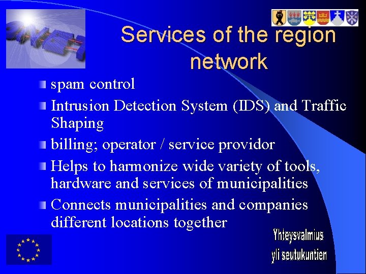 Services of the region network spam control Intrusion Detection System (IDS) and Traffic Shaping