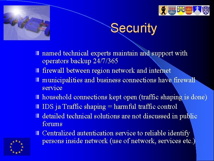 Security named technical experts maintain and support with operators backup 24/7/365 firewall between region