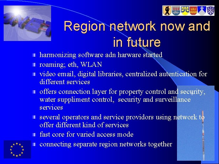 Region network now and in future harmonizing software adn harware started roaming; eth, WLAN