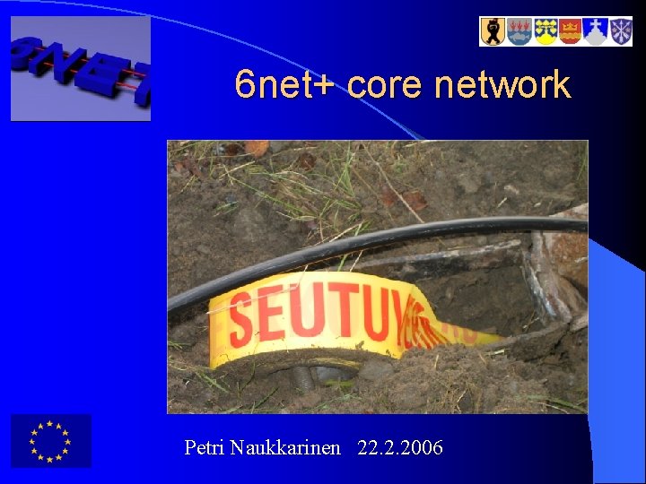 6 net+ core network Petri Naukkarinen 22. 2. 2006 