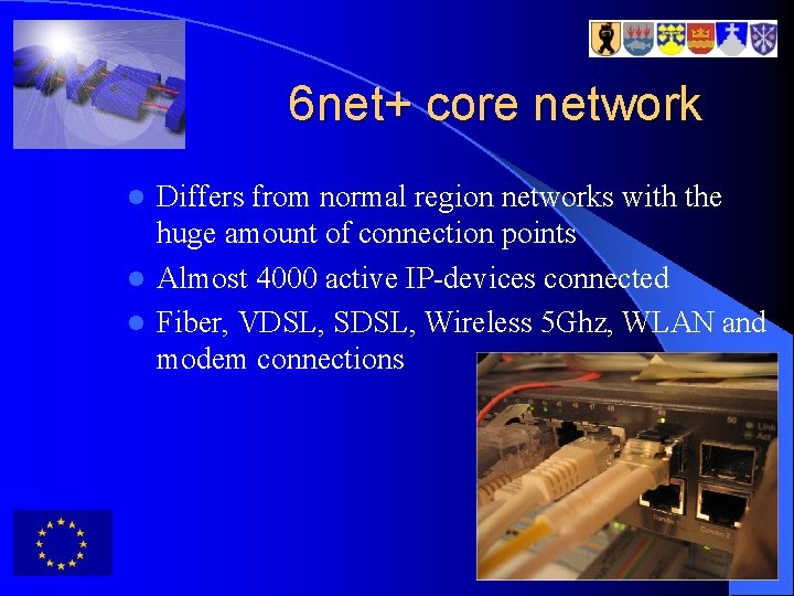 6 net+ core network Differs from normal region networks with the huge amount of
